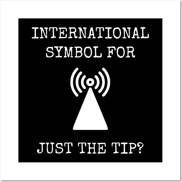 International Symbol For Just The Tip Wall Art by Muzehack